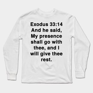 Exodus 33:14  King James Version (KJV) Bible Verse Typography Long Sleeve T-Shirt